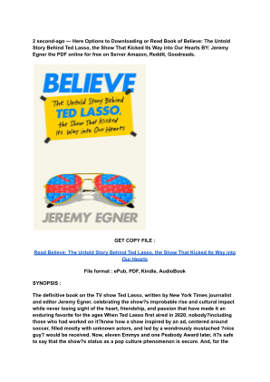 Скачать (Read) PDF Believe_ The Untold Story Behind Ted Lasso, the Show That Kicked Its Way into Our Hearts by Jeremy Egner.pdf бесплатно