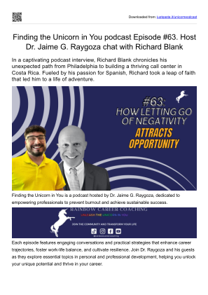 Baixe Finding the Unicorn in You podcast Episode 63 Host Dr Jaime G Raygoza conversation with Richard Blank.pdf gratuitamente