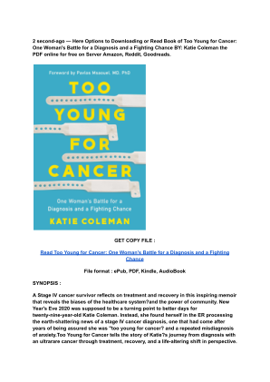 Скачать (Read) PDF Too Young for Cancer_ One Woman's Battle for a Diagnosis and a Fighting Chance by Katie   Coleman.pdf бесплатно